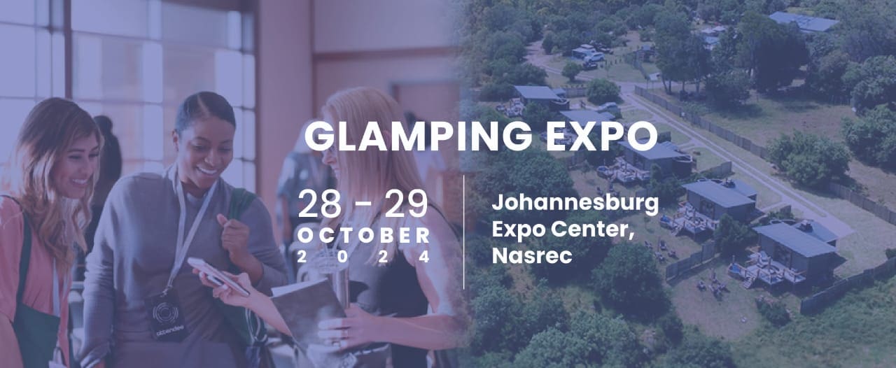Join the glamping revolution at Africa’s first Glamping Expo !